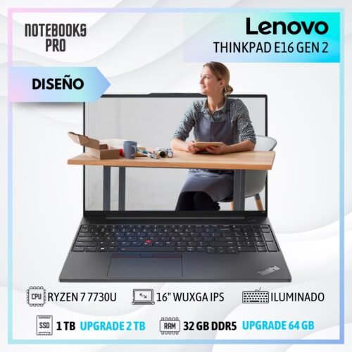 LENOVO THINKPAD E16 GEN 2 - RYZEN 7 7730U - SSD 1 TB - 32 GB RAM DDR5 - 16" WUXGA IPS