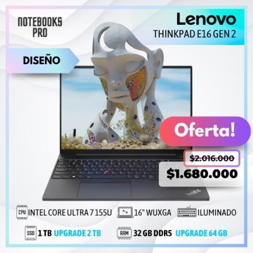 LENOVO THINKPAD E16 GEN 2 - INTEL CORE ULTRA 7 155U - SSD 1TB - 32 GB RAM DDR5 - 16" WUXGA IPS