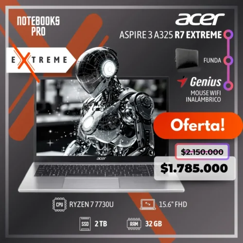 ACER ASPIRE 3 A325 EXTREME - RYZEN 7 7730U - SSD 2 TB - 32 GB RAM - 15.6" FHD - 8 Núcleos