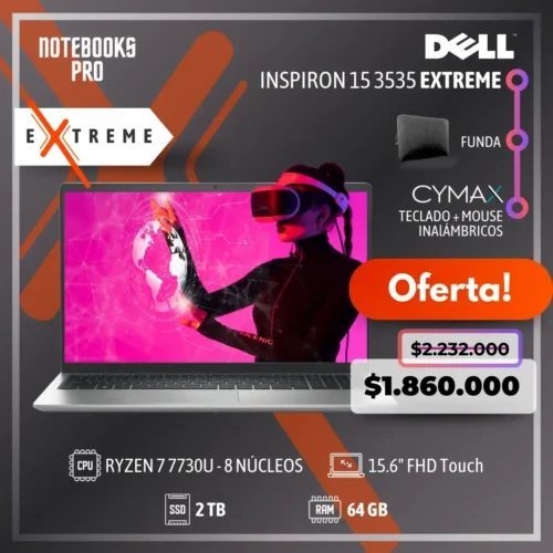 DELL INSPIRON 15 3535 EXTREME - RYZEN 7 7730U - SSD 2 TB - 64 GB RAM - 15.6" FHD Touch - 8 Núcleos