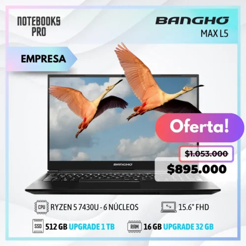 BANGHO MAX L5 - RYZEN 5 7430U - SSD 512 GB - 16 GB RAM - 15.6" FHD - 6 Núcleos
