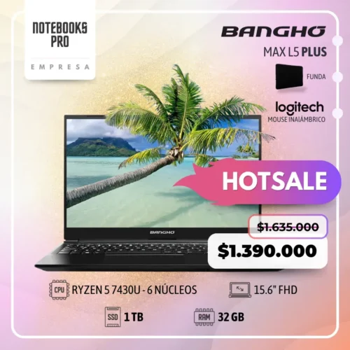 BANGHO MAX L5 PLUS - RYZEN 5 7430U - SSD 1TB - 32 GB RAM - 15.6" FHD - 6 Núcleos
