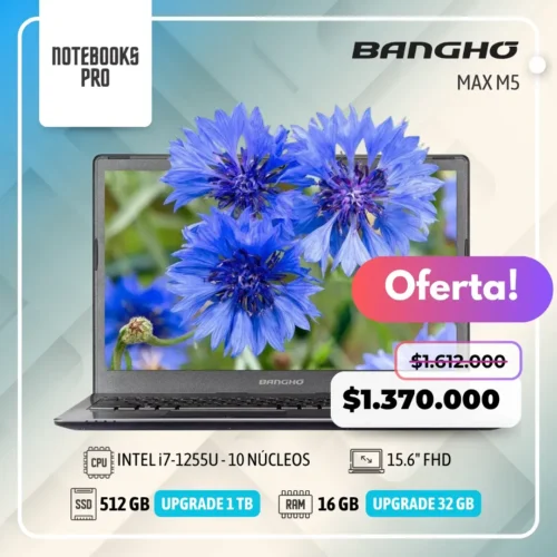 BANGHO MAX M5 - i7-1255U - SSD 512 GB - 16 GB RAM - 15.6" FHD - 10 Núcleos