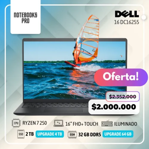 DELL 16 DC16255 - RYZEN 7 250 - SSD 2 TB - 32 GB RAM DDR5 - 16” FHD+ Touch - Teclado retroiluminado - 8 Núcleos