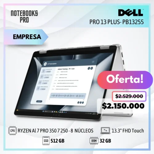 DELL PRO 13 Plus- PB13255 - RYZEN Al 7 PRO 350 - SSD 512 GB - 32 GB RAM - 13.3" FHD Touch- 360° - 8 Nucleos