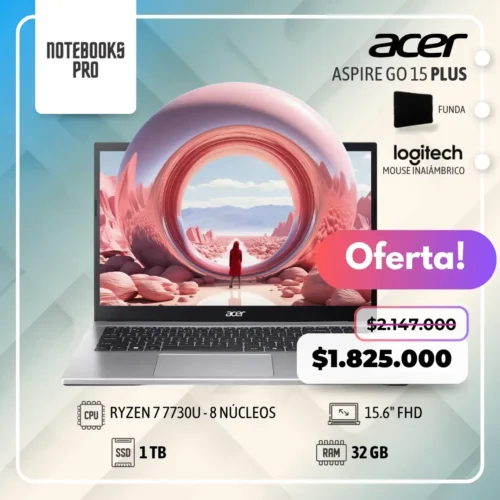 ACER ASPIRE GO 15 PLUS - RYZEN 7 7730U - SSD 1 TB - 32 GB RAM  - 15.6'' FHD  - 8 Núcleos