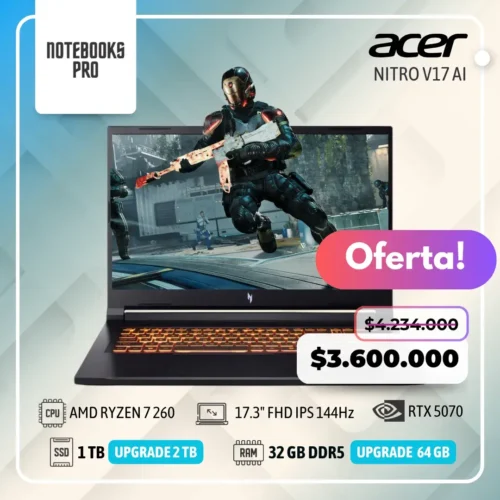 ACER NITRO V17 AI - AMD RYZEN 7 260 - SSD 1 TB - 32 GB RAM DDR5 - RTX 5070 - 17.3" FHD IPS 144Hz - Teclado Retroiluminado - 8 Núcleos