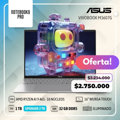 ASUS VIVOBOOK M3607G – AMD RYZEN AI 9 465 – SSD 1TB – 32 GB RAM DDR5 – 16″ WUXGA Touch – 10 núcleos - Teclado Retroiluminado